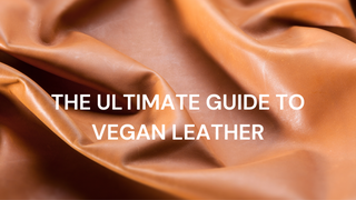 The Ultimate Guide to Vegan Leather: From Pineapple to Mushrooms
