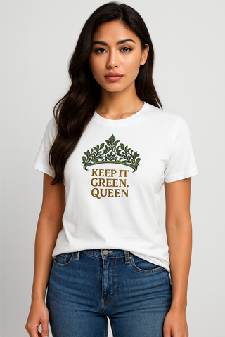 Woman wearing white 100% cotton premium tshirt with graphic featuring a royal crown made of leaves and the words 'Keep It Green, Queen'