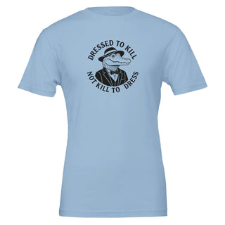 Light blue t-shirt with a graphic of an alligator in a suit and text saying 'dressed to kill, not kill to dress' 100% cotton, conscious fashion