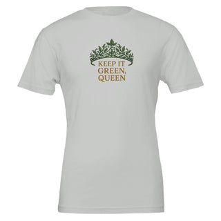 silver 100% cotton premium tshirt with graphic featuring a royal crown made of leaves and the words 'Keep It Green, Queen'