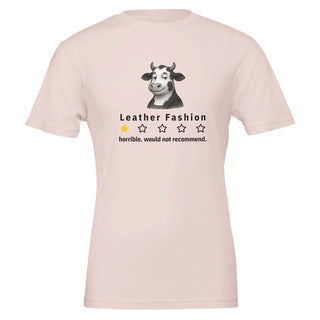 soft pink cotton tshirt, funny vegan, featuring graphic of cow giving leather fashion 1 star, "horrible. would not recommend."