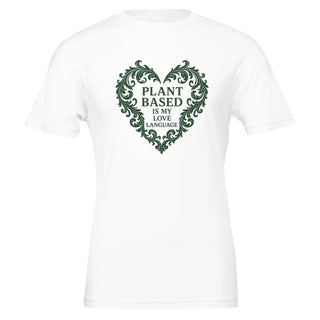 white 100% cotton tshirt that reads 'Plant based is my love language'