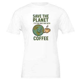 White, funny environmental themed, graphic tshirt that reads 'Save the Planet, It's the Only One with Coffee' 100% cotton